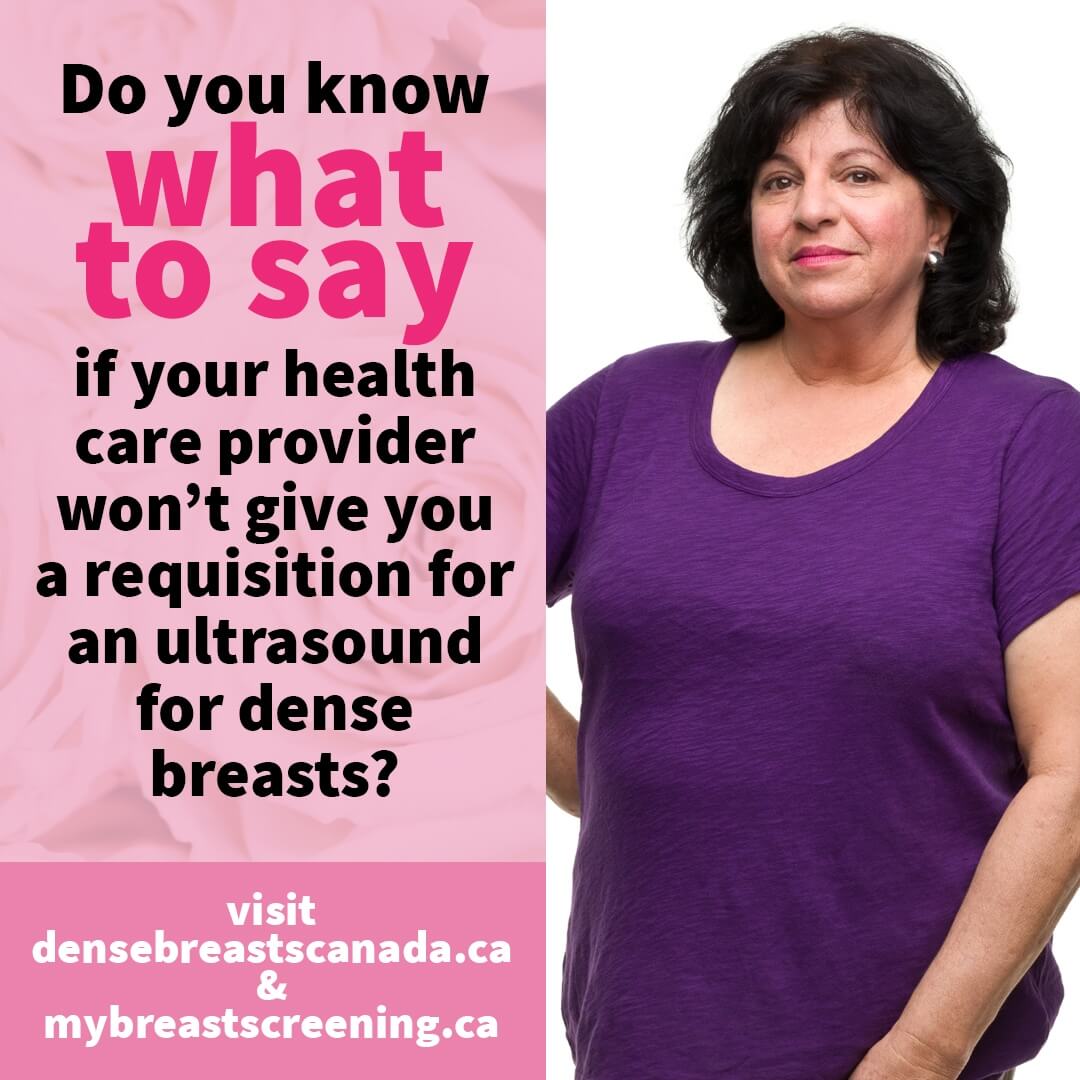 Do you have dense breasts? Do you know what to say if your health care provider won’t give you a requisition for an ultrasound?